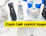 Jak czyścić irygator? Pełen poradnik dla higieny i trwałości
