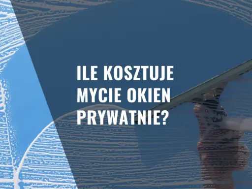 Ile kosztuje mycie okien prywatnie? Ceny i czynniki 2024